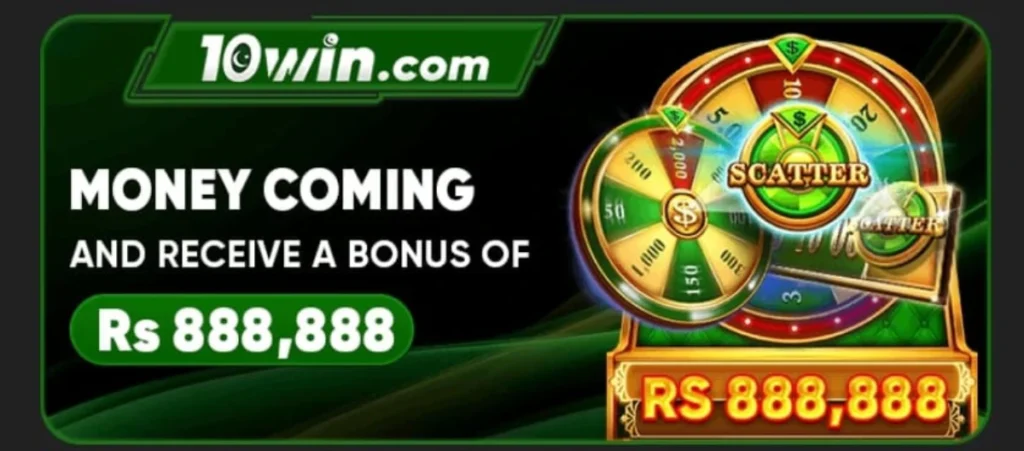 10Win Game 7 10Win bonus promotion banner showing scatter wheel, money spin game, and Rs 888,888 reward offer